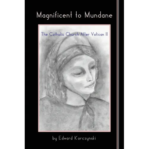 Magnificent to Mundane: The Church After Vatican II