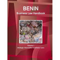 Benin Business Law Handbook Volume 1 Strategic Information and Basic Laws