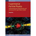 Experimental Particle Physics: Understanding the measurements and searches at the Large Hadron Collider