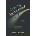 Leaving La-La Land: Escape to Reality