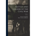 Battles and Leaders of the Civil War; Volume 1