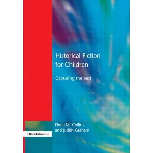 Historical Fiction for Children: Capturing the Past