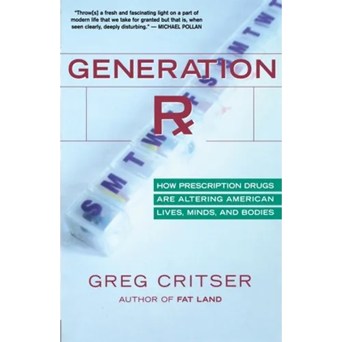 Generation RX: How Prescription Drugs Are Altering American Lives, Minds, and Bodies