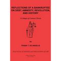 Reflections of a Bankruptee on Debt, Amnesty, Revolution, and History: A Critique of Contract Theory