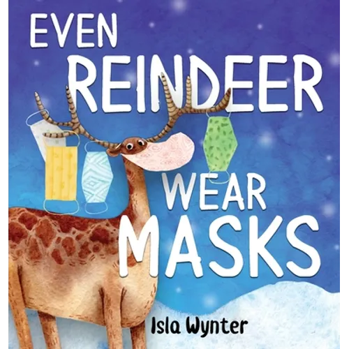 Even Reindeer Wear Masks