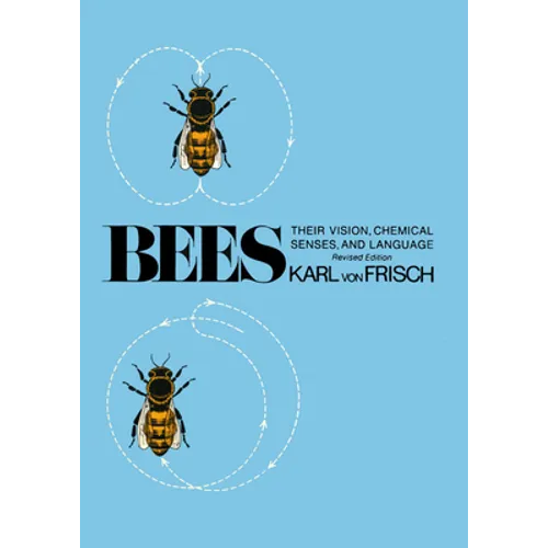 Bees: Their Vision, Chemical Senses, and Language