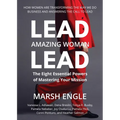Lead. Amazing Woman. Lead: The Eight Essential Powers of Mastering Your Mission