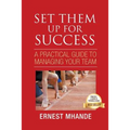 Set them up for Success: A practical Approach to managing your team