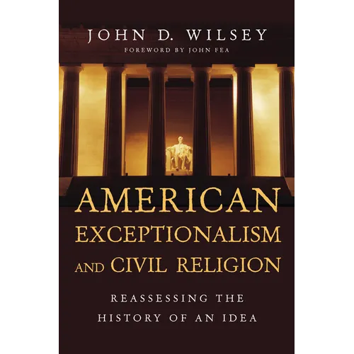 American Exceptionalism and Civil Religion: Reassessing the History of an Idea