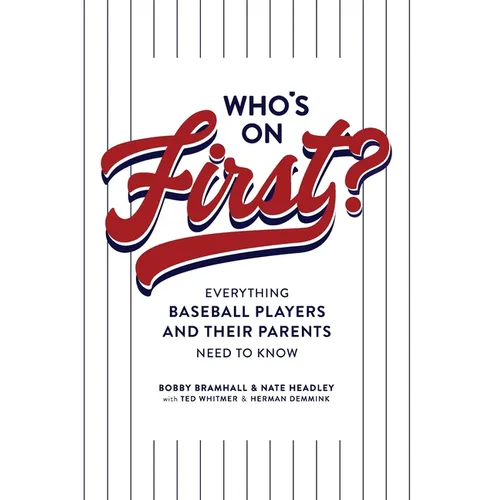 Who's on First? Everything Baseball Players and Their Parents Need to Know
