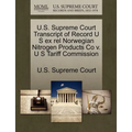 U.S. Supreme Court Transcript of Record U S Ex Rel Norwegian Nitrogen Products Co V. U S Tariff Commission