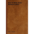 How to Write Better Business Letters