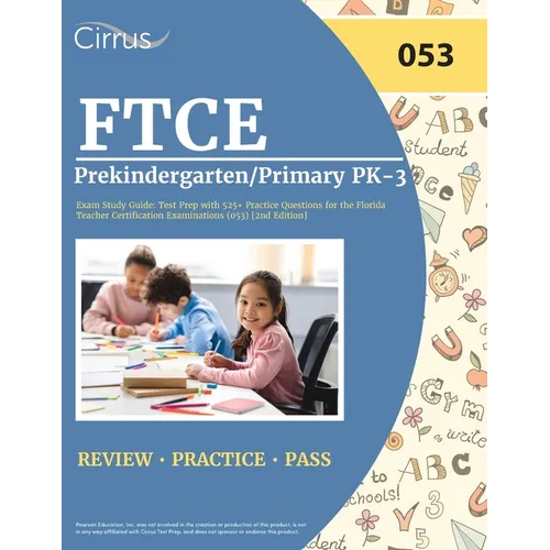 FTCE Prekindergarten/Primary PK-3 Exam Study Guide: Test Prep with 525+ Practice Questions for the Florida Teacher Certification Examinations (053) [2