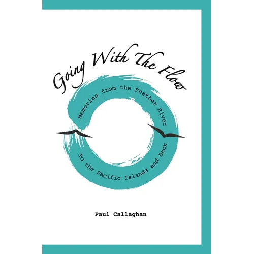Going with the Flow: Memories From the Feather River to the Pacific Islands and Back