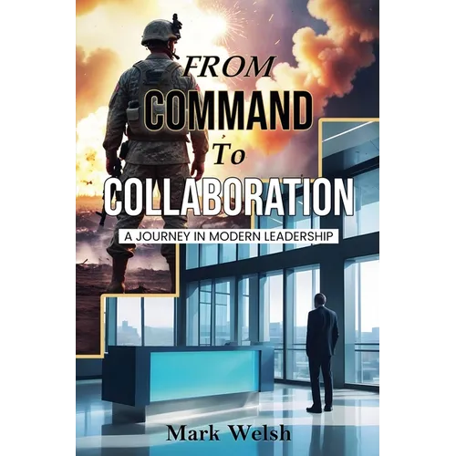From Command To Collaboration: A Journey In Modern Leadership