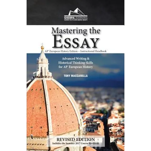 Mastering the Essay: Advanced Writing and Historical Thinking Skills for AP* European History