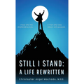 Still I Stand: A Life Rewritten