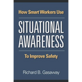 How smart workers use situational awareness to improve safety