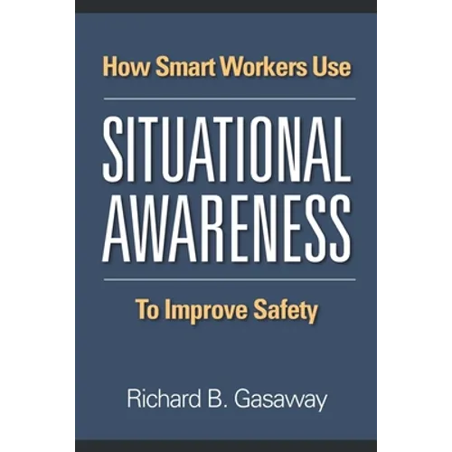 How smart workers use situational awareness to improve safety