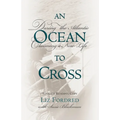 Ocean to Cross: Daring the Atlantic, Claiming a New Life
