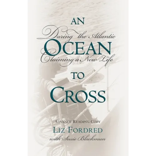 Ocean to Cross: Daring the Atlantic, Claiming a New Life