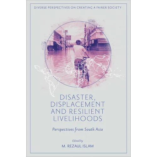Disaster, Displacement and Resilient Livelihoods: Perspectives from South Asia