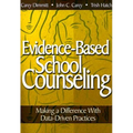 Evidence-Based School Counseling: Making a Difference with Data-Driven Practices