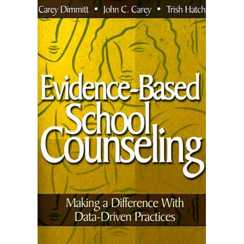 Evidence-Based School Counseling: Making a Difference with Data-Driven Practices