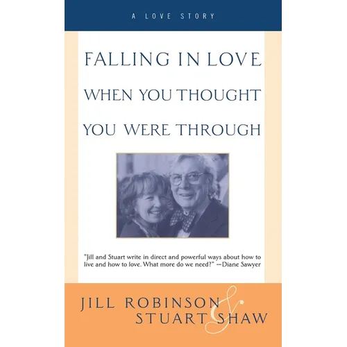 Falling in Love When You Thought You Were Through: A Love Story