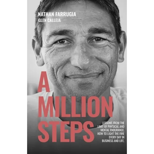A Million Steps: Lessons from the limit of physical and mental endurance.