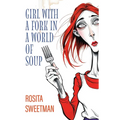 Girl with a Fork in a World of Soup