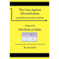 The Case Against Diversification: and Other Investing Myths