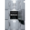 Morgue: A Life in Death