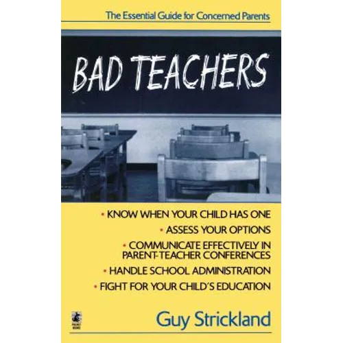 Bad Teachers: The Essential Guide for Concerned Parents