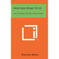 How God Speaks To Us: The Dynamics Of The Living Word