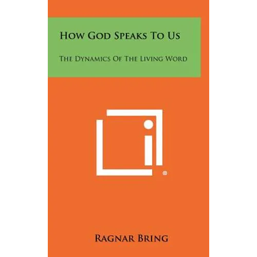 How God Speaks To Us: The Dynamics Of The Living Word