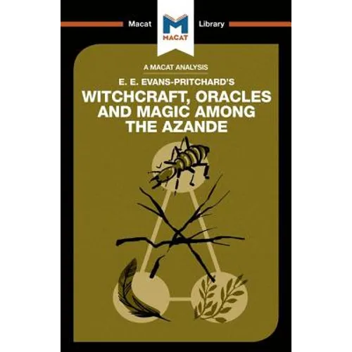 An Analysis of E.E. Evans-Pritchard's Witchcraft, Oracles and Magic Among the Azande
