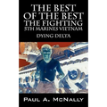 The Best of the Best the Fighting 5th Marines Vietnam: Dying Delta