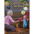 Gramma Darling: A Season of Childhood Spent at a Dear Grandmother's House