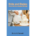 Bride and Blades: How to Survive a Surgical Marriage