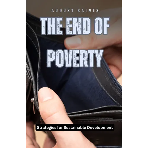 The End of Poverty: Strategies for Sustainable Development