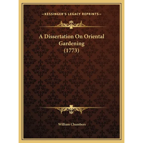 A Dissertation On Oriental Gardening (1773)