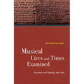 Musical Lives and Times Examined: Keynotes and Clippings, 2006-2019