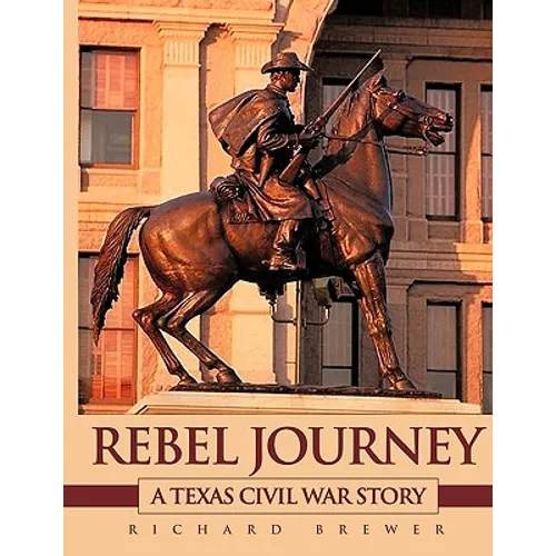 Rebel Journey: A Texas Civil War Story