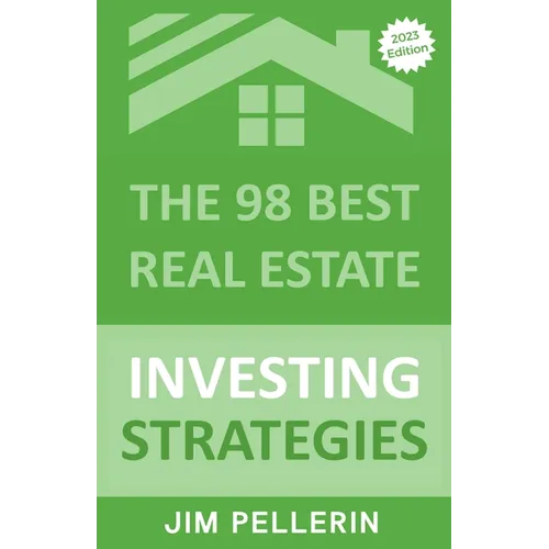 The 98 Best Real Estate Investing Strategies