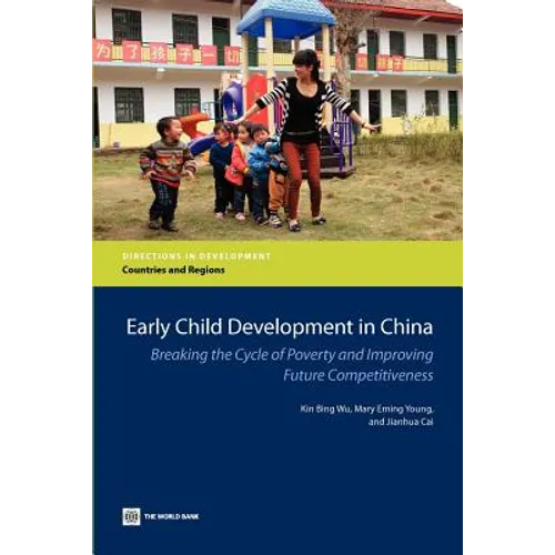 Early Child Development in China: Breaking the Cycle of Poverty and Improving Future Competitiveness