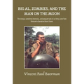 Big Al, Zombies, and the Man on the Moon