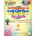 Children's Christian Colouring In-Book: In The Beginning Genesis 1:1-29 and 2:1-3 Book 1