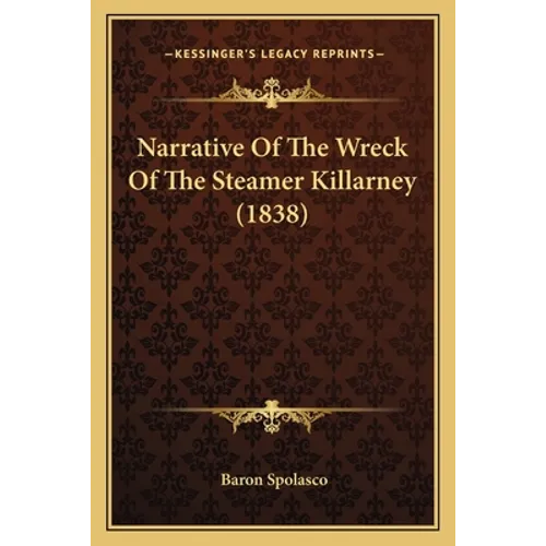 Narrative Of The Wreck Of The Steamer Killarney (1838)
