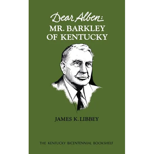 Dear Alben: Mr. Barkley of Kentucky